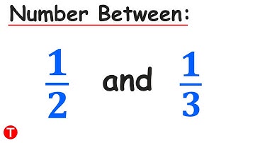 What Number is Halfway Between 1/2 and 1/3? Step-by-step explanation