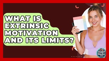 What Is Extrinsic Motivation And Its Limits? - Habit Hacks Hub
