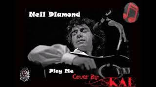 Neil Diamond Play Me Cover