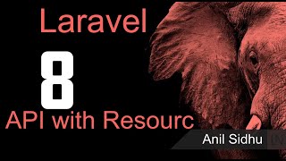 Laravel 8 tutorial -  API with Resource