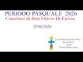 Catechesi di Don Fulvio Di Fulvio del 25-04-2026