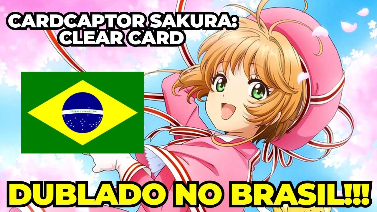 Cardcaptor Sakura: Clear Card ganha dublagem no Brasil
