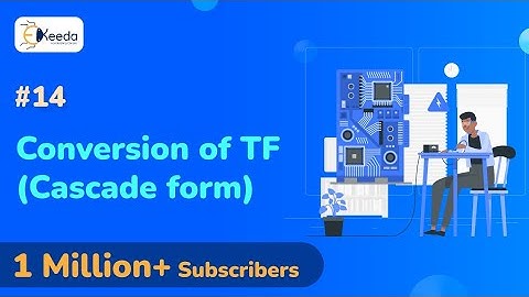 Conversion of Transfer function into Cascade form - Control Systems State Space Analysis