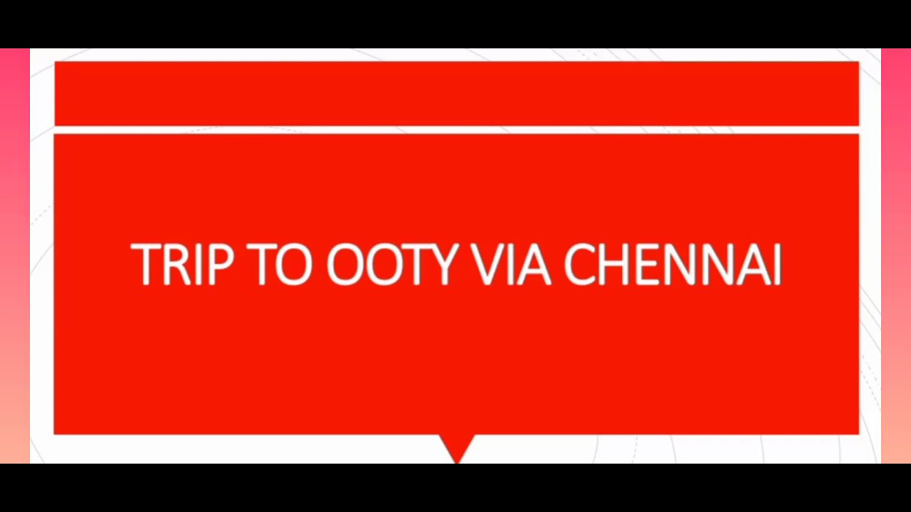 JOURNEY FROM CHENNAI TO OOTY 1 YouTube