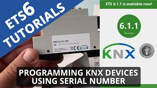 Programming KNX Devices using Serial Number - ETS 6.1.1