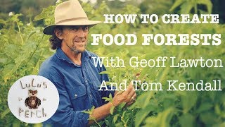 GEOFF LAWTON talks FOOD FORESTS! with Tom Kendall