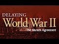 Delaying World War II - Full Video