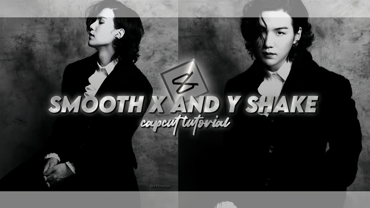 smooth x and y shake capcut tutorial - YouTube