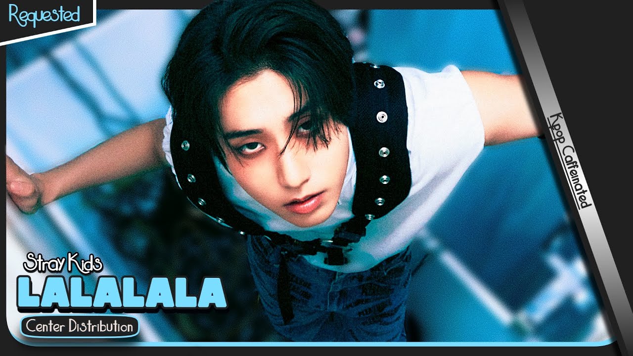 Stray Kids 'LALALALA' - Center Distribution (Dance Practice) [Requested]