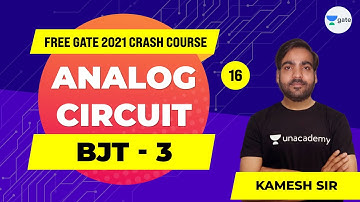 Analog Circuits | BJT - 3 | Lec 16 | GATE 2021 (EE,ECE) Free Crash Course