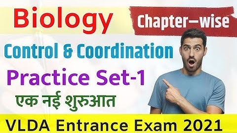 Control and Coordination Practice Set -1 For VLDD Entrance Exam 2021