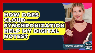 How Does Cloud Synchronization Help My Digital Notes? - Steps to Sophomore Year