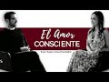 Maria Elena Badillo y Borja Vilaseca | EL AMOR CONSCIENTE