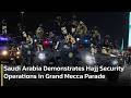 Saudi Arabia Displays Hajj Security in Military Parade in Mecca | AC13