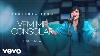 Fernanda Brum - Vem Me Consolar (Ao Vivo)