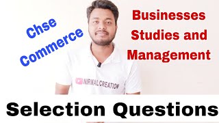 Business Studies and Management Complete Selection Questions for CHSE Commerce Exam