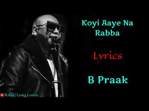 (lyrics)-koi-aaye-na-rabba-|-b.-praak,-rochak-kumar,-gippy-g,-zareen-khan-new-song