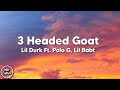 Lil Durk - 3 Headed Goat feat. Lil Baby & Polo G (Lyrics)