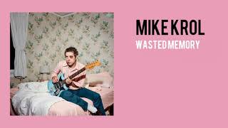 Watch Mike Krol Wasted Memory video