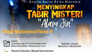 Menyikab Takbir Misteri Alam Jin | 10 Oktober 2020 / Ustadz Muhammad Faizar