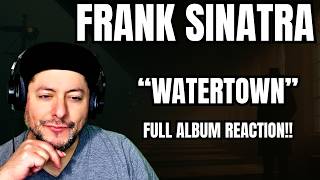 FIRST TIME HEARING Frank Sinatra- "Watertown" FULL ALBUM REACTION!!