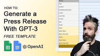 How to: Write a AI Press Release with GPT-3 (or ChatGPT) &amp; Google Sheets / Docs [FREE Template]