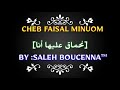 CheB FaisaL MINUOM— نحماق عليها أنا —RiMix