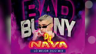 Bad Bunny 2022 Mix - DjNava