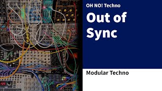 Out Of Sync | Live Improvised Modular Techno Set