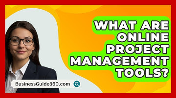 What Are Online Project Management Tools? - BusinessGuide360.com