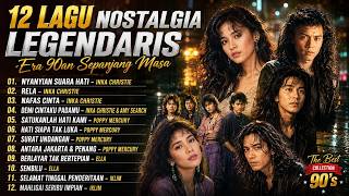 Lagu Nostalgia 90an Terbaik | Inka Christie, Poppy Mercury, Ella & Iklim