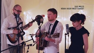 RÓAN - 500 Miles (Hedy West cover) - The Ash Series