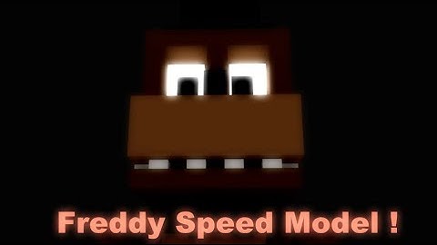 Freddy FazBear Speed Model (Fnaf 1)