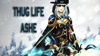 Thug Life - Ashe