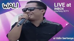 WALI BAND [Si udin Bertanya (Robbana Atina)] Live At Inbox (07-08-2014) Courtesy SCTV  - Durasi: 3:57. 