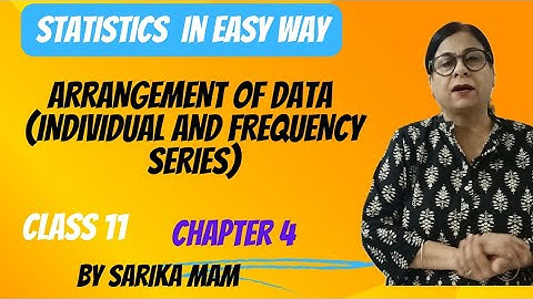 Arrangement of Data in Individual and Frequency Series/Class 11/Chapter 4/ NCERT Statistics #cwm