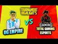 Total Gaming eSports vs UG Empire😎🔥Best vs Best epic Fight !!