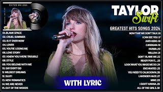 Taylor Swift Songs Playlist 2024 ~ Taylor Swift Greatest Hits Full Album 2024 (With Lyrics)