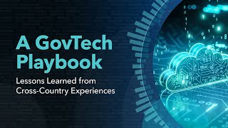 A GovTech Playbook: Lessons Learned from Cross-Country Experiences | New Economy Forum
