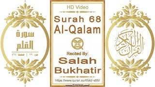 Surah 068 Al-Qalam: HD video || Reciter: Salah Bukhatir