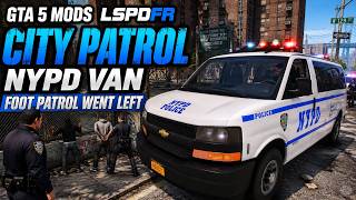 🚓 Playing GTA 5 as NYPD | Van & Foot Patrol Went LEFT! | LSPDFR Mods