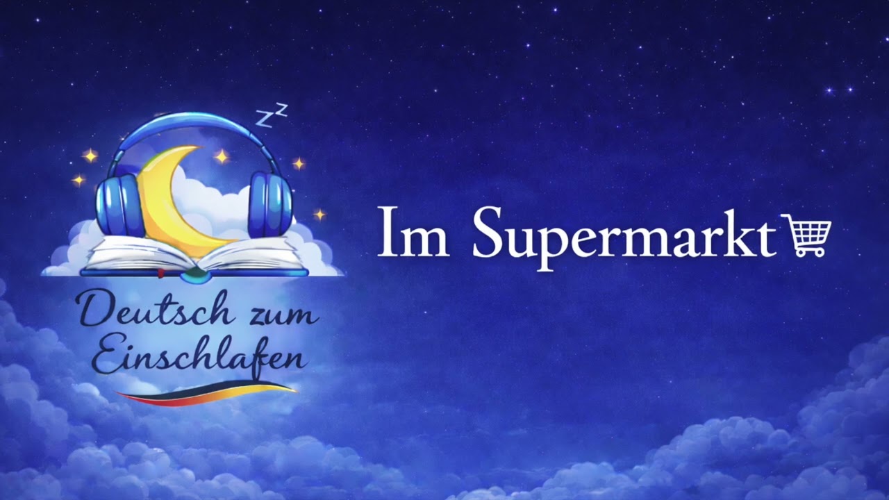 Deutsch im Supermarkt | Langsam und ruhig Deutsch hören mit Eleah