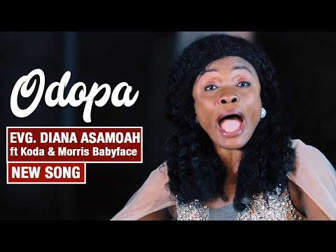 Evangelist  Diana Asamoah -  Odopa ft Koda and Morris Baby Face