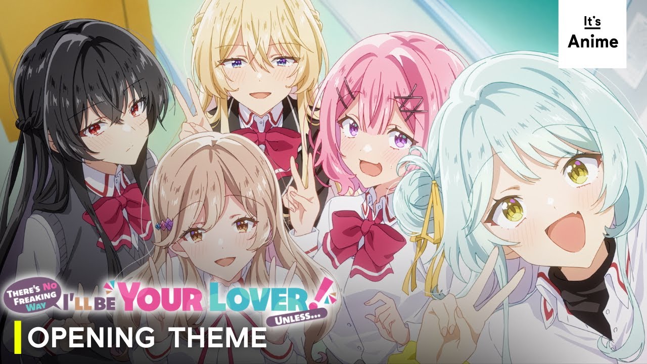 There's No Freaking Way I'll Be Your Lover! Unless… | Opening Theme | It's Anime
