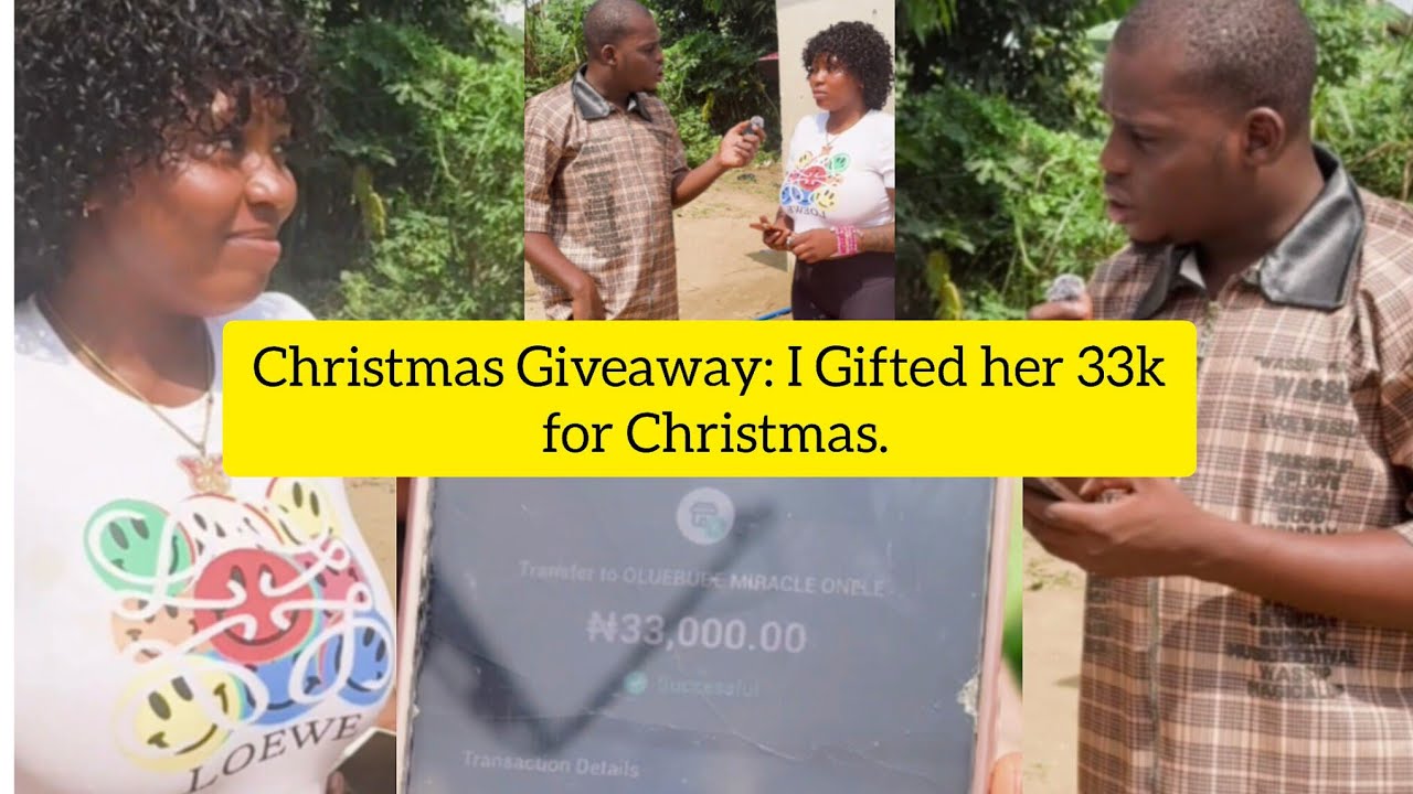 GIVEAWAY: I GAVE HER 33k TO SUPPORT HER HOUSE RENT THIS CHRISTMAS | 