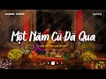 Nhạc Tết Chill 2026 - Một Năm Cũ Đã Qua - Tết Bình An - Nhạc Xuân Chill Nghe Là Muốn Về Nhà Mp3 Song