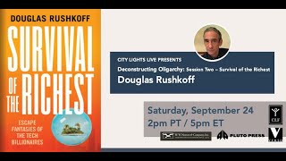 Deconstructing Oligarchy: Session 2 - Douglas Rushkoff