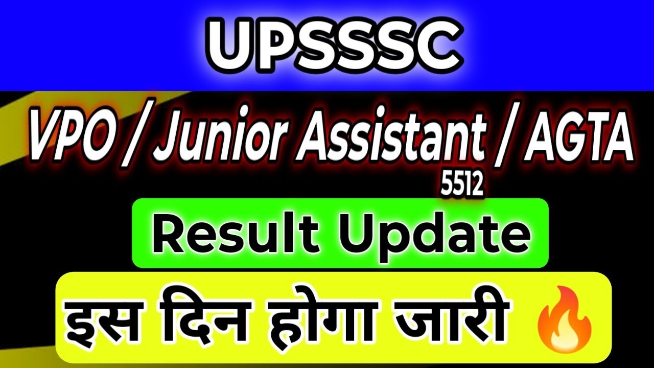 UPSSSC Junior Assistant 5512, VPO, AGTA इस दिन जारी होगा Result 🔥 || UPSSSC Vacancy Latest Update