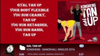 KONSHENS - GAL TAN UP LYRICSᴴᴰ 2016