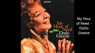 Dodo Greene MY HOUR OF NEED